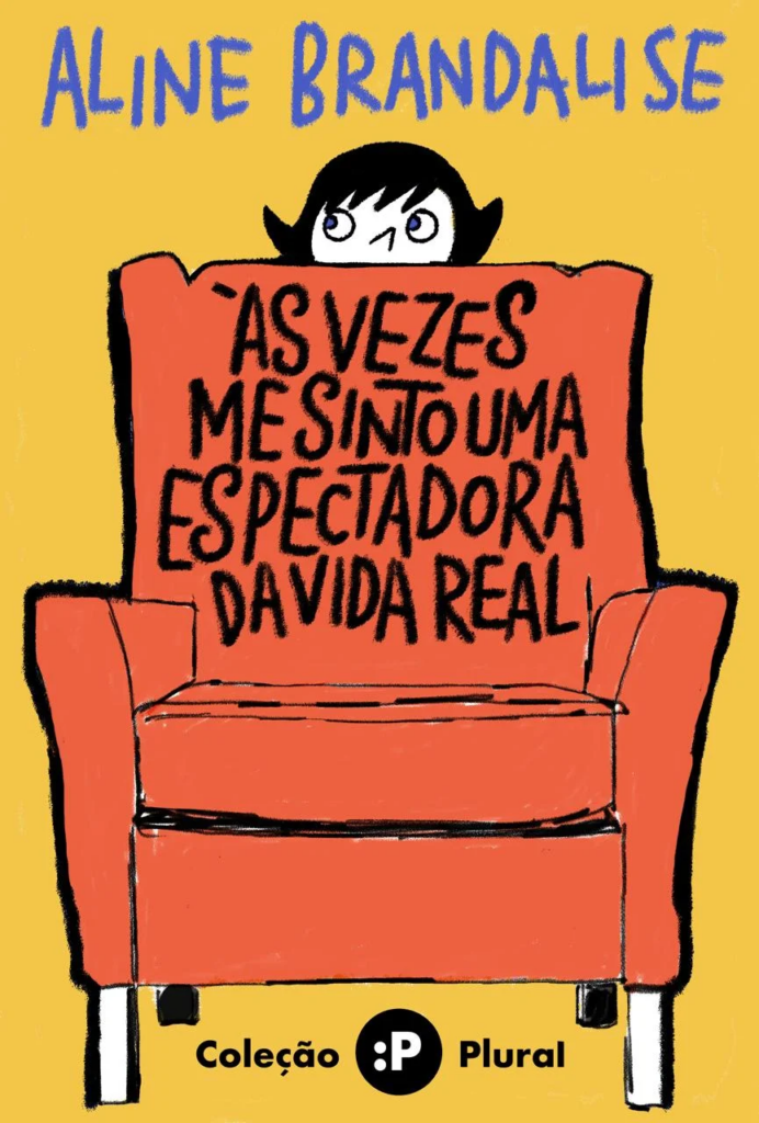 “Às vezes eu me sinto uma espectadora da vida real”, de Aline Brandalise
